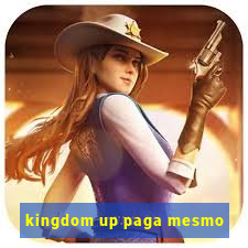 kingdom up paga mesmo